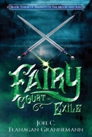 Fairy Court in Exile: An Epic Fantasy Novel of Civil War B0CJ4BMT1P Book Cover