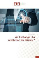 Ad Exchange: La Ra(c)Volution Du Display ? 3841678076 Book Cover