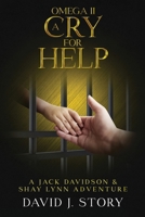 Omega II - A Cry for Help Copy: A Jack Davidson And Shay Lynn Adventure B0GJ2SJST7 Book Cover