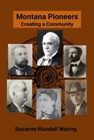Montana Pioneers: Creating a Community 0359899021 Book Cover
