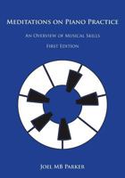 Meditations on Piano Practice : An Overview of Musical Skills 1721726136 Book Cover