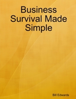 Business Survival Made Simple 1477483209 Book Cover