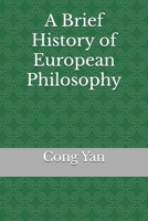 A Brief History of European Philosophy: Key Thinkers and Ideas through the Ages B0DXF6MFS8 Book Cover