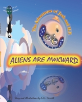 Aliens Are Awkward 1838134026 Book Cover