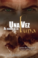 Una vez al claro de la luna: Manada de Valley Wolf 1 (Lazos de Sangre) null Book Cover