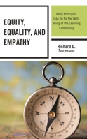 Equity, Equality, and Empathy: What Principals Can Do for the Well-Being of the Learning Community 1475866062 Book Cover