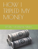 How I Tripled My Money B086Y3BT35 Book Cover