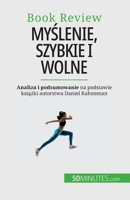 Myślenie, szybkie i wolne: Książka o blędach, które mogą upośledzac ludzki proces decyzyjny 2808099886 Book Cover