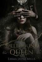 The Spellbound Queen: The Morrigan Prophecies Book Two B0923WHPXL Book Cover