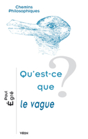 Qu'est-Ce Que Le Vague? 2711627896 Book Cover