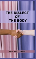 The Dialect of the Body B0B8VLQM74 Book Cover