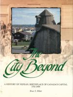 The City Beyond: A History of Nepean, Birthplace of Canada's Capital, 1792-1990 B007IA7AXK Book Cover
