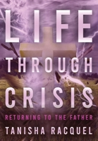 Life Through Crisis 1955579067 Book Cover