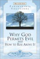 Why God Permits Evil and How to Rise Above It 0876124619 Book Cover