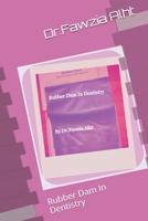 Rubber:Rubber Dam In Dentistry: Rubber Dam In Dentistry B08DSNCTQJ Book Cover