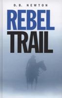 Rebel Trail 1574901141 Book Cover