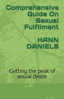 Comprehensive Guide On Sexual Fulfilment: Getting the peak of sexual desire B08928MF7N Book Cover