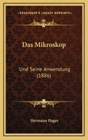 Das Mikroskop: Und Seine Anwendung (1886) 1167579127 Book Cover