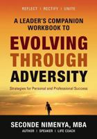 A Leader's Companion Workbook to Evolving Through Adversity: Strategies for Personal and Professional Success 153495595X Book Cover