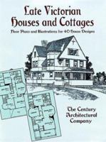 Late Victorian Houses and Cottages: Floor Plans and Illustrations for 40 House Designs 0486404900 Book Cover