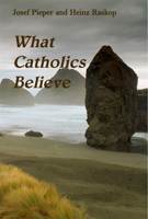What Catholics Believe 1587319225 Book Cover
