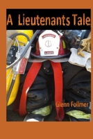 A Lieutenants Tale: Firefighter Tales (Firefighters Tale) 1977048137 Book Cover