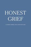 Honest Grief: A Guided Journal for Living with Loss | 150+ Reflective & Supportive Prompts B0FP9BGHXH Book Cover
