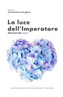 La Luce Dell'imperatore: Aforismi del Cuore B08SGR2VWM Book Cover