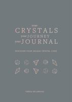 Your Crystals, Your Journey, Your Journal: Find Your Crystal Code 1841815195 Book Cover