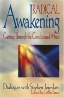 Radical Awakening: Cutting through the Conditioned Mind 1878019163 Book Cover