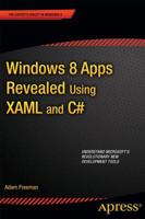 Windows 8 Apps Revealed Using Xaml and C#: Using Xaml and C# 1430250348 Book Cover