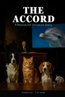 The Accord: A NeuroLink Universe Story.Science fiction stories featuring animals—such as dogs, cats, horses, parrots, dolphins, and mice—that have gained intelligence. B0HCWPMX71 Book Cover