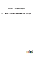 El Caso Extrano del Doctor Jekyll 3752496444 Book Cover