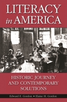 Literacy in America: Historic Journey and Contemporary Solutions 0275955249 Book Cover