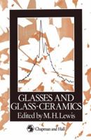 Glasses and Glass-Ceramics 0412276909 Book Cover