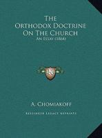 The Orthodox Doctrine On The Church: An Essay 1104319055 Book Cover