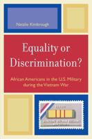 Equality or Discrimination?: African Americans in the U.S. Military During the Vietnam War 0761836721 Book Cover