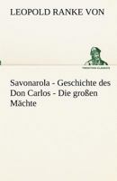Savonarola - Geschichte Des Don Carlos - Die Grossen Machte 3842492561 Book Cover