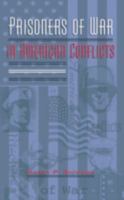 Prisoners of War in American Conflicts 0810847655 Book Cover