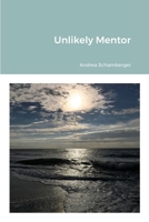 Unlikely Mentor 1716805236 Book Cover