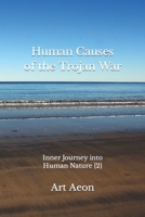 Human Causes of the Trojan War: Inner Journey into Human Nature {2} 1988038839 Book Cover