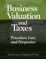 Business Valuation and Taxes: Procedure, Law, and Perspective 0471694371 Book Cover