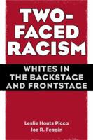 Two-Faced Racism: Whites in the Backstage and Frontstage 0415954762 Book Cover