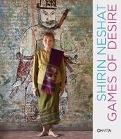 Shirin Neshat: Games of Desire 8881587599 Book Cover