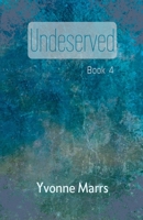 Undeserved - Book 4 B0CT2GW411 Book Cover