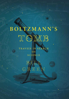 Boltzmann's Tomb: Travels in Search of Science 1934137359 Book Cover