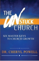 The Unstuck Church: Six Master Keys To Church Growth null Book Cover