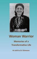 Woman Warrior: Memories of a Transformative Life 179521810X Book Cover