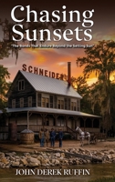 Chasing Sunsets: The Bonds that Endure Beyond the Setting Sun 1966265557 Book Cover