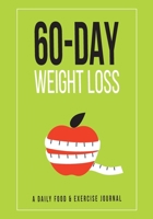 60 Day Weight Loss: Food and Exercise Logbook with Daily Meal and Water Tracker, Sleep Log and Journal Prompt Questions 1712510223 Book Cover